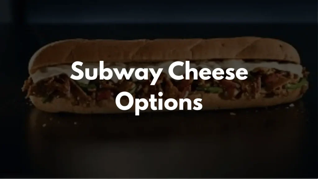 Subway Cheese Options