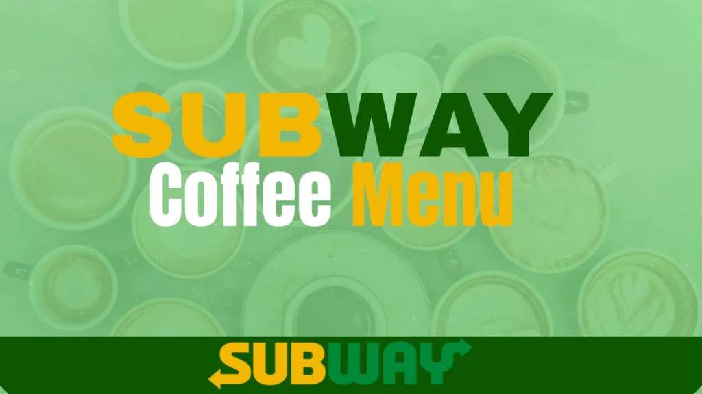 Subway Coffee Menu 2026 - Hot Coffee, Sizes, Prices & Calories 1 Subway Coffee Menu